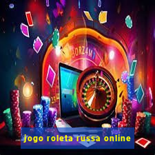 jogo roleta russa online